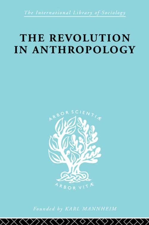 Cover of the book The Revolution in Anthropology Ils 69 by I.C. Jarvie, Taylor and Francis