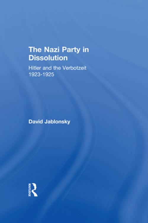 Cover of the book The Nazi Party in Dissolution by David Jablonsky, Taylor and Francis