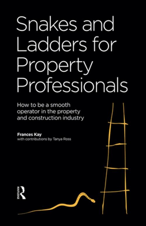 Cover of the book Snakes and Ladders for Property Professionals by Frances Kaye, Tanya Ross, CRC Press