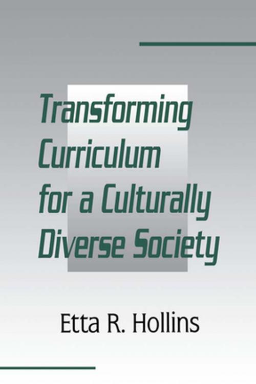 Cover of the book Transforming Curriculum for A Culturally Diverse Society by Etta R. Hollins, Taylor and Francis