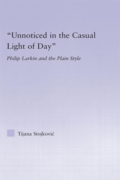 Cover of the book Unnoticed in the Casual Light of Day by Tijana Stojkovic, Taylor and Francis