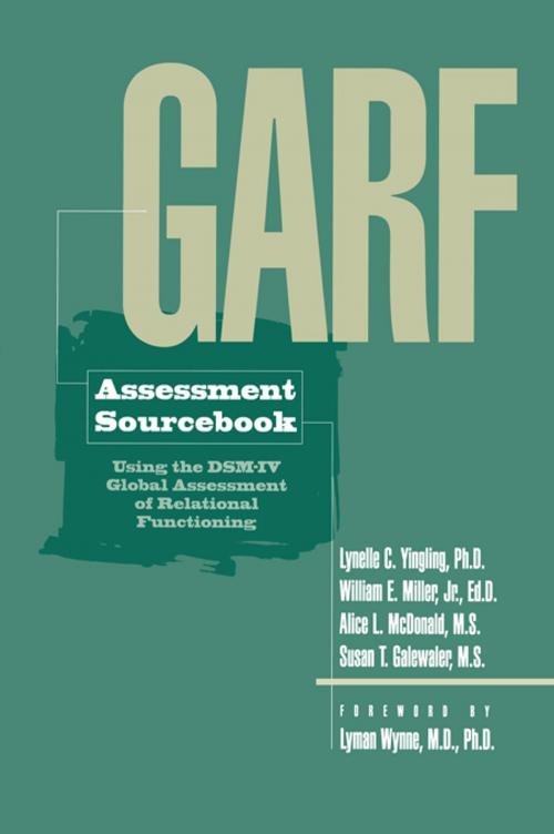 Cover of the book GARF Assessment Sourcebook by Lynelle C. Yingling, William E. Miller, Alice L. McDonald, Susan T. Galewaler, Taylor and Francis