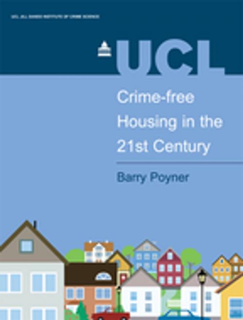 Cover of the book Crime-free Housing in the 21st Century by Barry Poyner, Jill Dando Inst, UCL