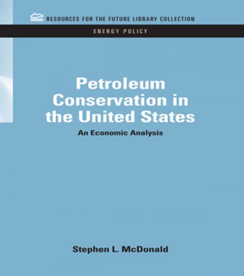 Cover of the book Petroleum Conservation in the United States by Stephen Macdonald, Taylor and Francis