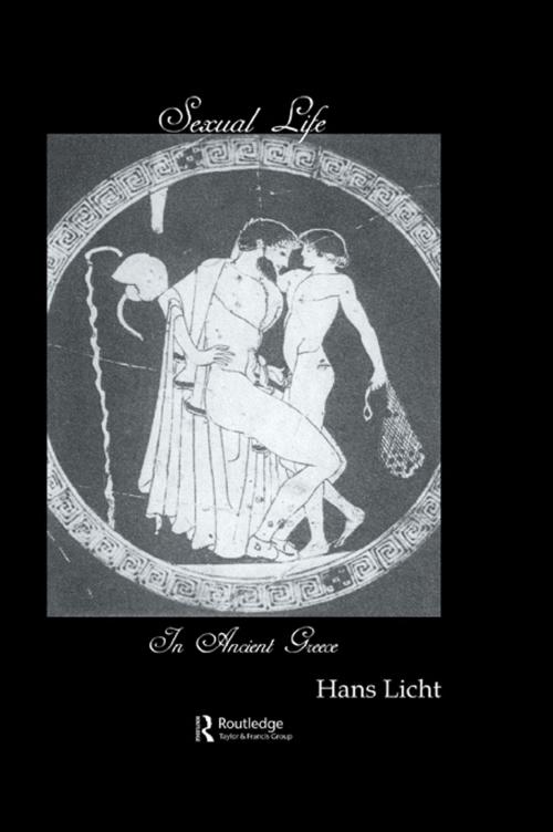 Cover of the book Sexual Life In Ancient Greece by Licht, Taylor and Francis