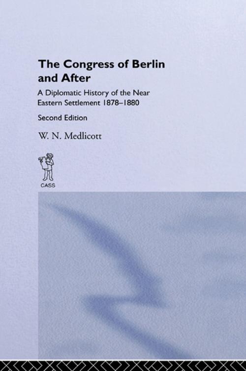 Cover of the book Congress of Berlin and After by William Norton Medlicott, Taylor and Francis