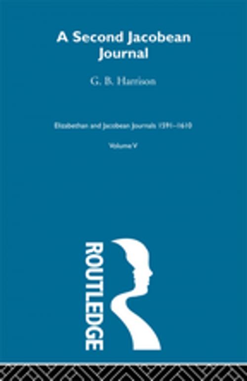 Cover of the book A Second Jacobean Journal V5 by G.B. Harrison, Taylor and Francis