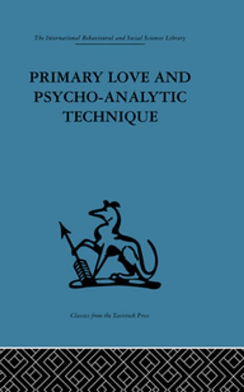 Cover of the book Primary Love and Psycho-Analytic Technique by , Taylor and Francis