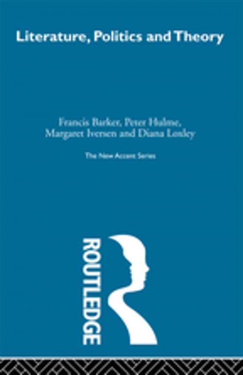 Cover of the book Literature Politics & Theory by Francis Barker, Peter Hulme, Margaret Iversen, Diana Loxley, Taylor and Francis