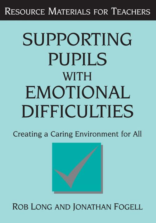 Cover of the book Supporting Pupils with Emotional Difficulties by Rob Long, Jonathan Fogell, Taylor and Francis