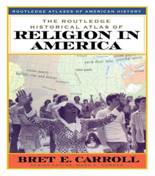 Cover of the book The Routledge Historical Atlas of Religion in America by Brett Carroll, Taylor and Francis