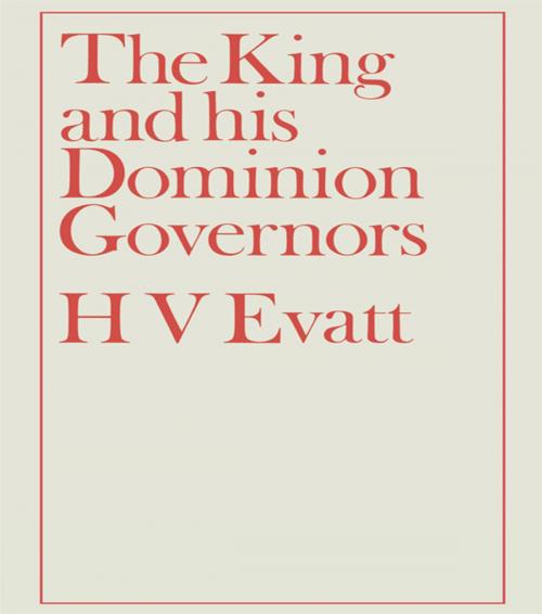 Cover of the book The King and His Dominion Governors, 1936 by Herbert Vere Evatt, Taylor and Francis