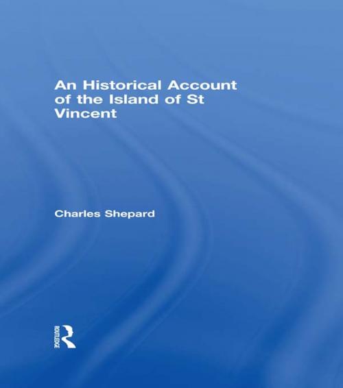 Cover of the book An Historical Account of the Island of St Vincent by Charles Shepard, Taylor and Francis