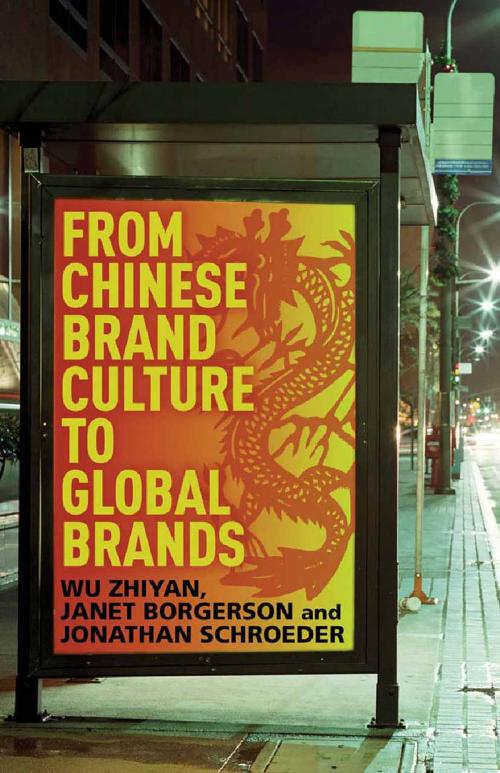 Cover of the book From Chinese Brand Culture to Global Brands by W. Zhiyan, J. Borgerson, J. Schroeder, Palgrave Macmillan UK