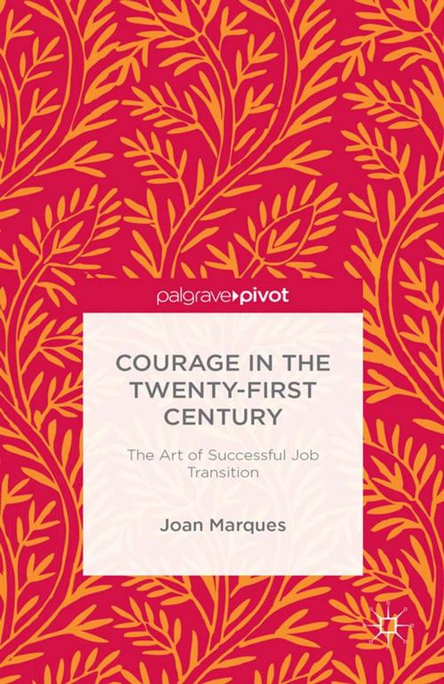 Cover of the book Courage in the Twenty-First Century by J. Marques, Palgrave Macmillan US