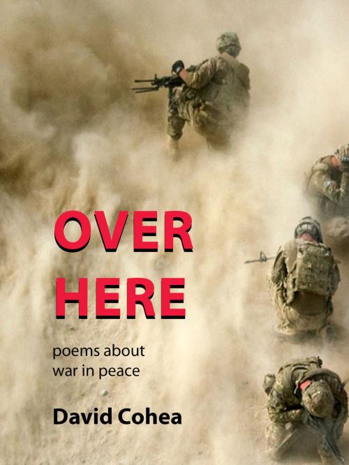 Cover of the book Over Here by David Cohea, David Cohea
