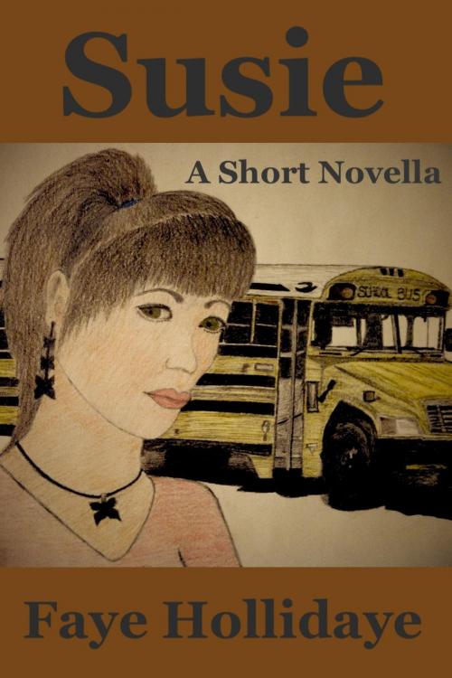Cover of the book Susie: A Short Novella by Faye Hollidaye, Faye Hollidaye