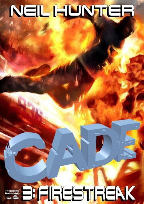 Cover of the book Cade 3: Firestreak by Neil Hunter, Piccadilly Publishing