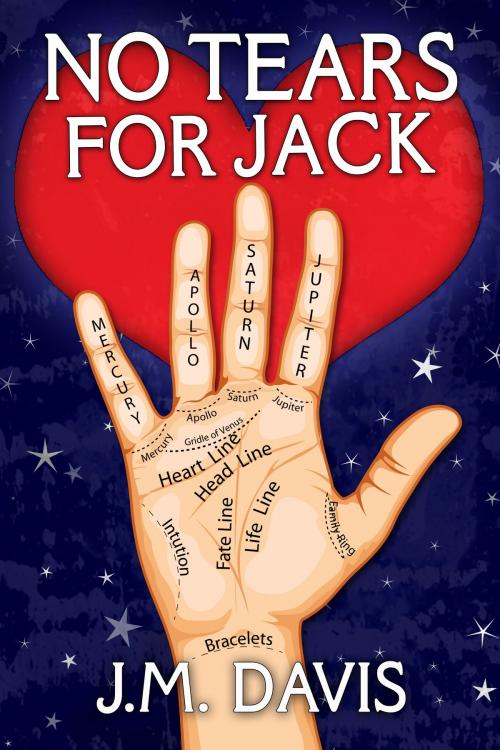 Cover of the book No Tears For Jack by J. M. Davis, J. M. Davis