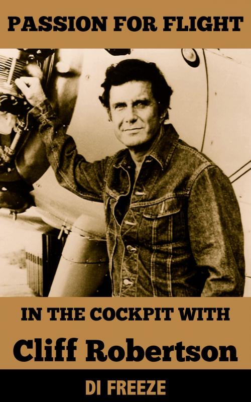 Cover of the book In the Cockpit with Cliff Robertson by Di Freeze, Di Freeze
