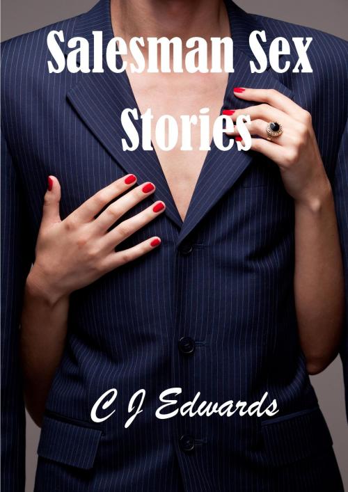 Cover of the book Salesman Sex Stories by CJ Edwards, Erotic Dreams