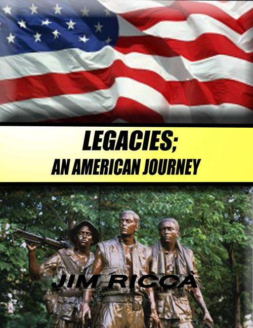 Cover of the book Legacies, An American Journey by Jim Ricca, Jim Ricca