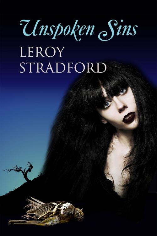 Cover of the book Unspoken Sins by Leroy Stradford, Leroy Stradford