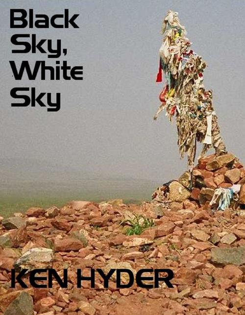 Cover of the book Black Sky, White Sky by Ken Hyder, Ken Hyder