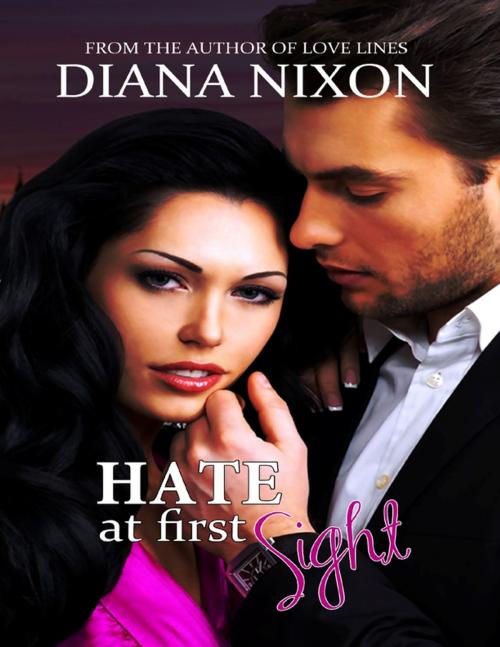 Cover of the book Hate at First Sight by Diana Nixon, Lulu.com