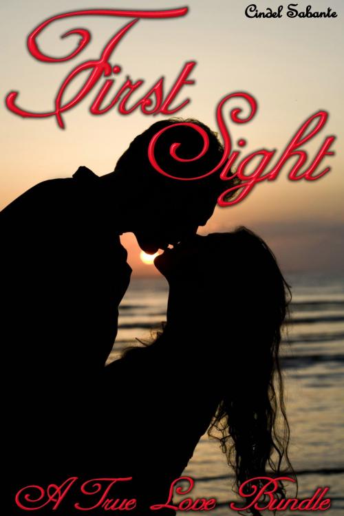 Cover of the book First Sight: A True Love Bundle by Cindel Sabante, Cindel Sabante