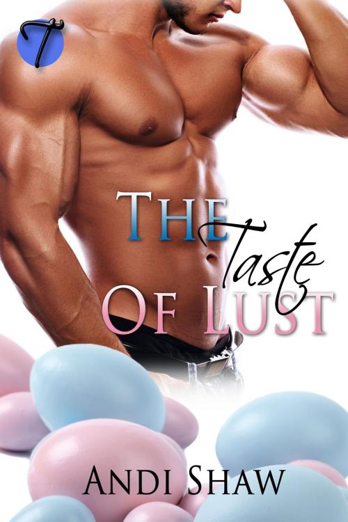 Cover of the book The Taste of Lust (A Story in Two Parts) by Andi Shaw, Twisted E-Publishing