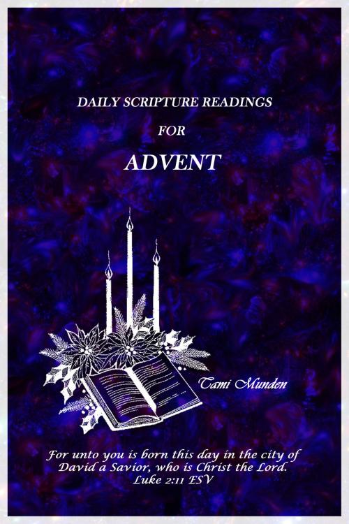 Cover of the book Daily Scripture Readings for Advent by Tami Munden, Tami Munden