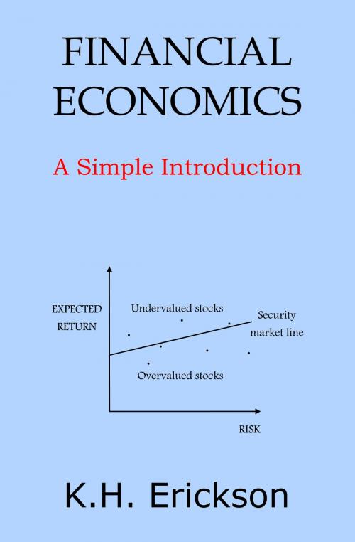 Cover of the book Financial Economics: A Simple Introduction by K.H. Erickson, K.H. Erickson