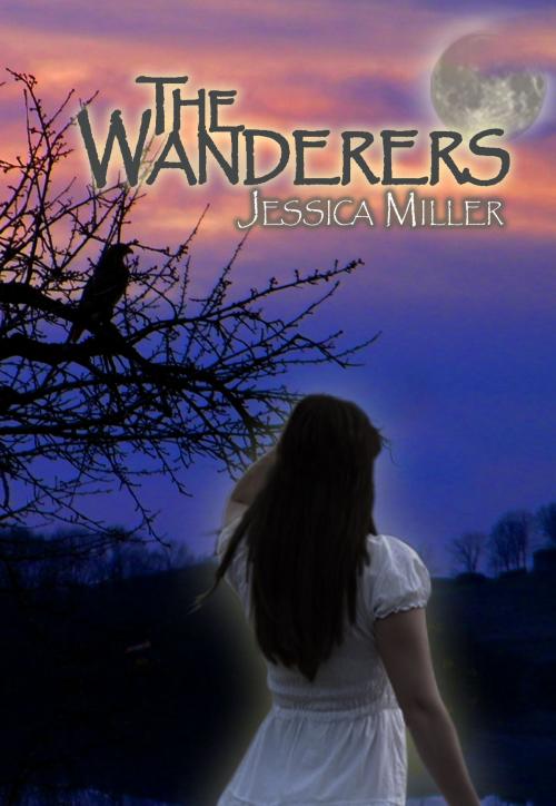 Cover of the book The Wanderers by Jessica Miller, Jessica Miller