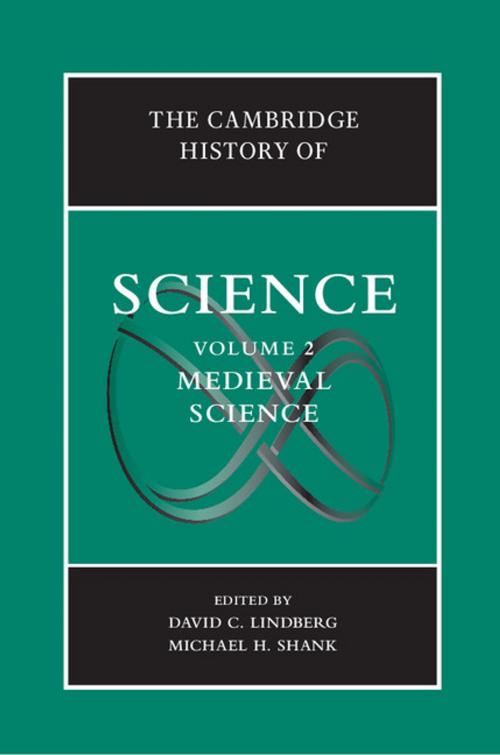 Cover of the book The Cambridge History of Science: Volume 2, Medieval Science by David C. Lindberg, Michael H. Shank, Cambridge University Press