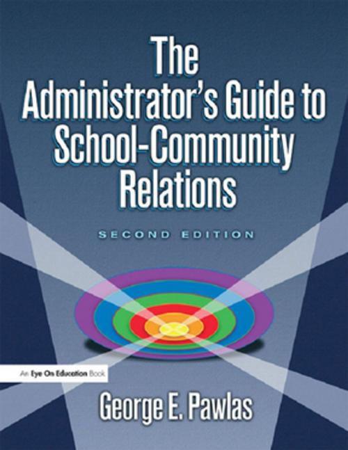 Cover of the book Administrator's Guide to School-Community Relations, The by George E. Pawlas, Taylor and Francis