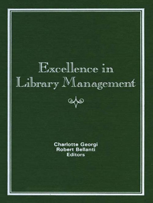 Cover of the book Excellence in Library Management by Charlotte Georgi, Robert Bellanti, Frances Karr Holbrook, Taylor and Francis