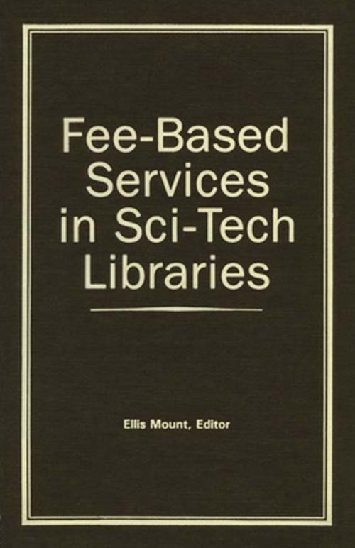 Cover of the book Fee-Based Services in Sci-Tech Libraries by Ellis Mount, Taylor and Francis