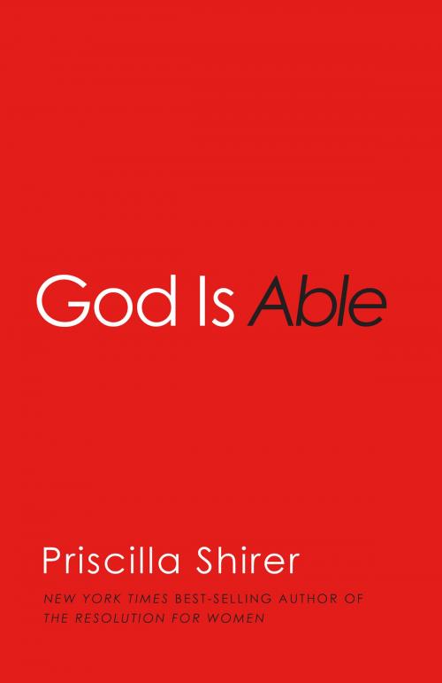 Cover of the book God is Able by Priscilla Shirer, B&H Publishing Group