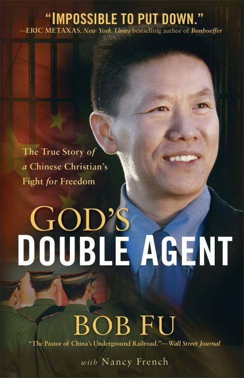 Cover of the book God's Double Agent by Bob Fu, Nancy French, Baker Publishing Group