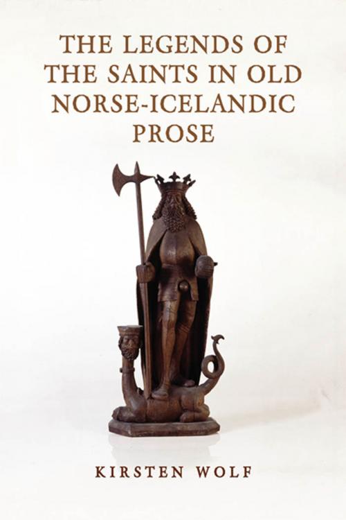 Cover of the book The Legends of the Saints in Old Norse-Icelandic Prose by Kirsten Wolf, University of Toronto Press, Scholarly Publishing Division