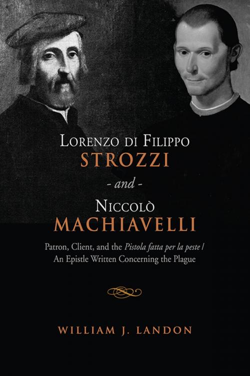 Cover of the book Lorenzo di Filippo Strozzi and Niccolo Machiavelli by William J.  Landon, University of Toronto Press, Scholarly Publishing Division