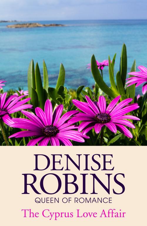 Cover of the book The Cyprus Love Affair by Denise Robins, Hodder & Stoughton