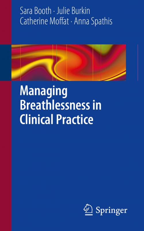 Cover of the book Managing Breathlessness in Clinical Practice by Sara Booth, Julie Burkin, Catherine Moffat, Anna Spathis, Springer London