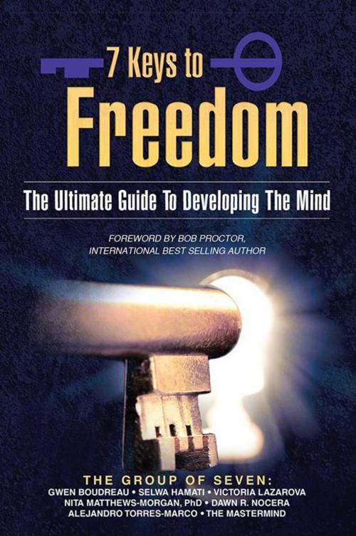 Cover of the book 7 Keys to Freedom by Dawn R. Nocera, Selwa Hamati, Gwen Boudreau, Victoria Lazarova, Nita Mathews-Morgan Ph.D, Balboa Press