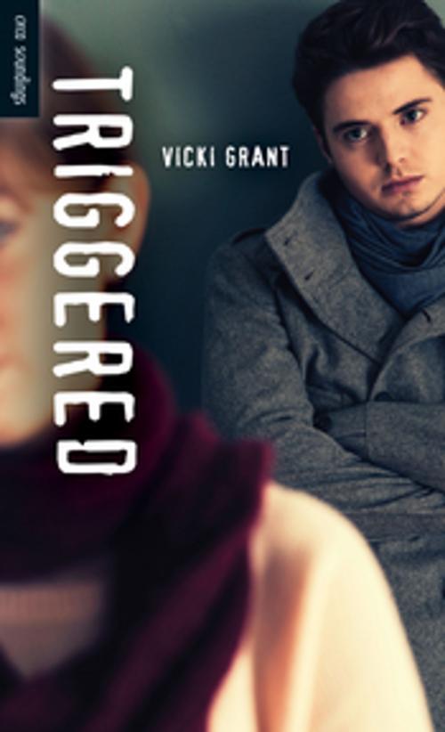 Cover of the book Triggered by Vicki Grant, Orca Book Publishers