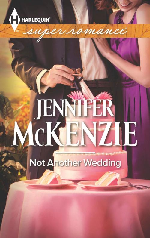 Cover of the book Not Another Wedding by Jennifer McKenzie, Harlequin