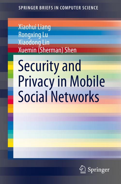 Cover of the book Security and Privacy in Mobile Social Networks by Xiaodong Lin, Xuemin Shen, Rongxing Lu, Xiaohui Liang, Springer New York