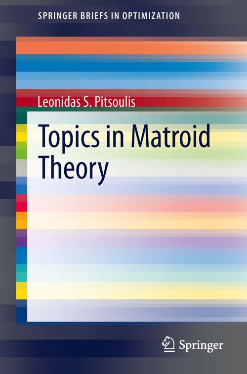 Cover of the book Topics in Matroid Theory by Leonidas S. Pitsoulis, Springer New York