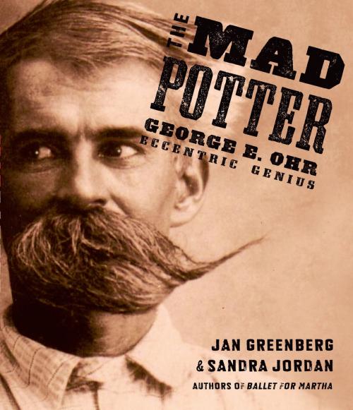 Cover of the book The Mad Potter by Jan Greenberg, Sandra Jordan, Roaring Brook Press